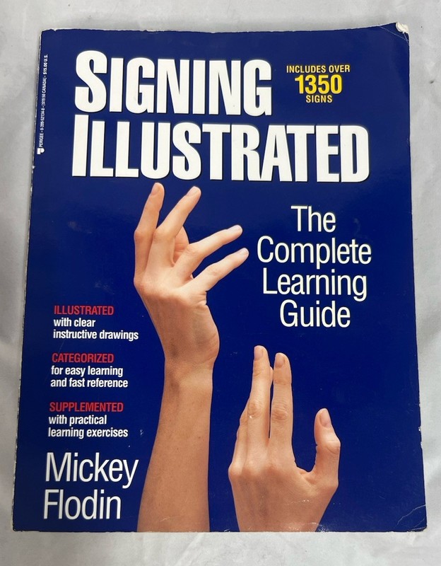 Signing Illustrated : The Complete Learning Guide by Mickey Flodin (1994, Trade