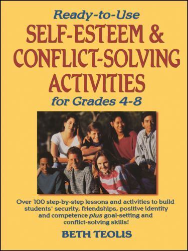 Ready-To-Use Self-Esteem & Conflict Solving Activities, Paperback by Teolis, …