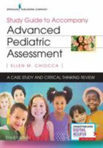 Study Guide to Accompany Advanced Pediatric Assessment: A Case Study and Critica
