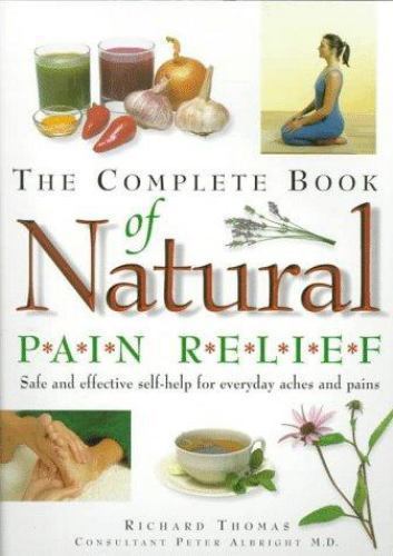 The Complete Book of Natural Pain Relief: Safe and Effective Self-help for…