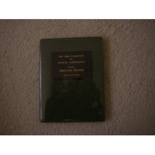 The Ciba Collection of Medical Illustrations Nervous System, Volu