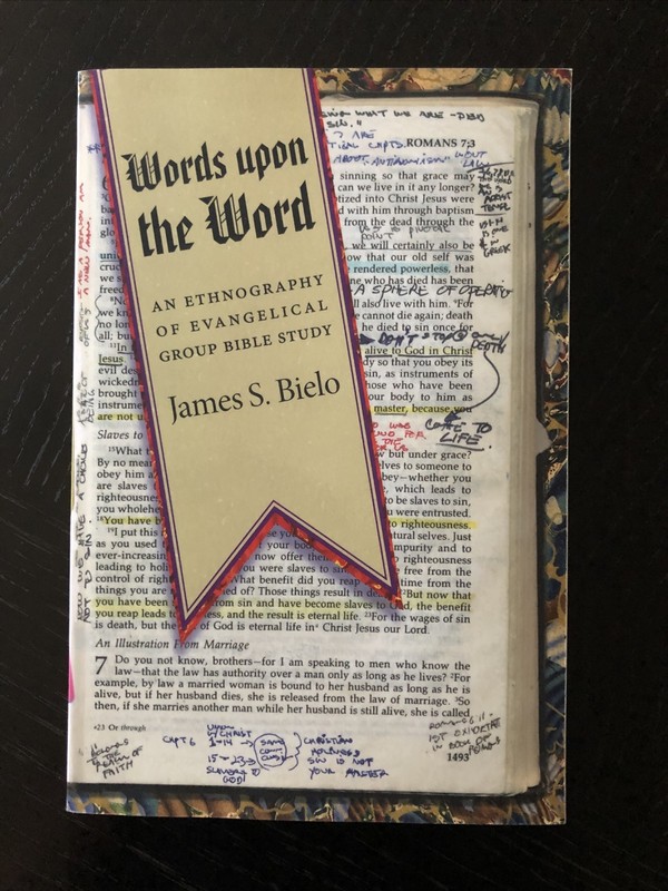Words upon the Word (2009) By James Bielo Ethnography of Evangelical Group