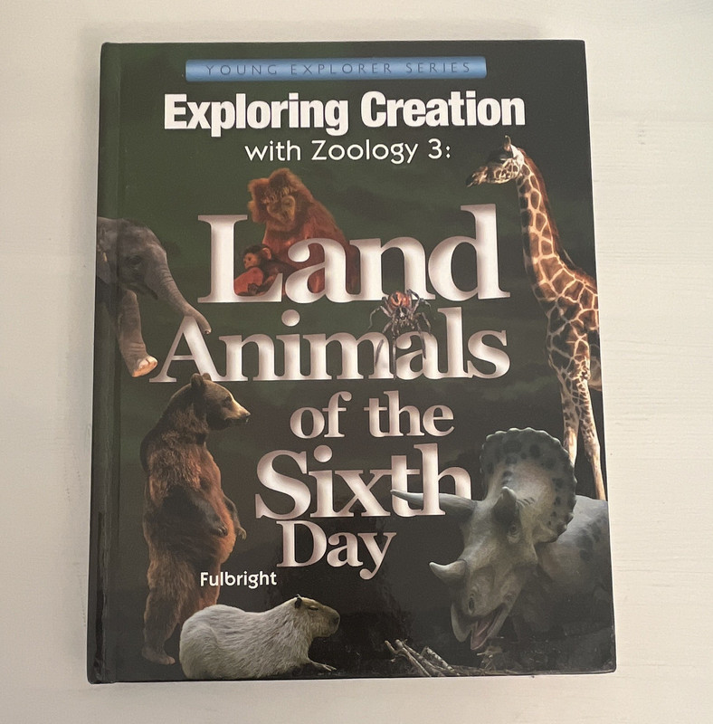 Apologia Zoology 3 Land Animals of the Sixth Day Hardcover Textbook Fulbright