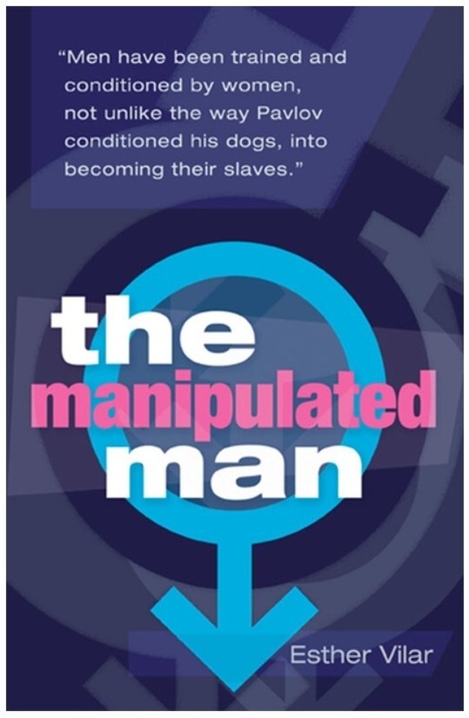 The Manipulated Man Paperback – 2008 by Esther Vilar