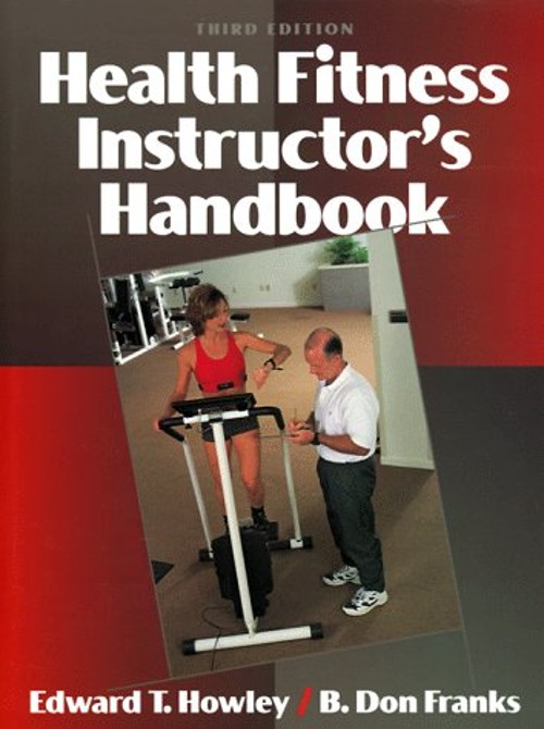 Health Fitness Instructor’s Handbook Hardcover B. Don, Howley, Ed