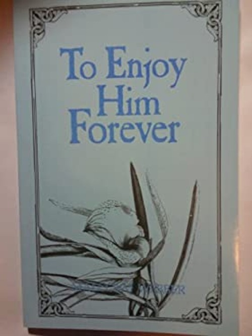 To Enjoy Him Forever Paperback Malcolm Webber
