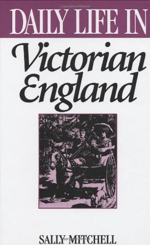 Daily Life in Victorian England (Greenwood Press Daily Life Through History …