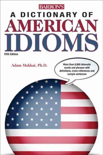 Dictionary of American Idioms by Makkai, Adam; Boatner, M. T.; Gates, J. E.