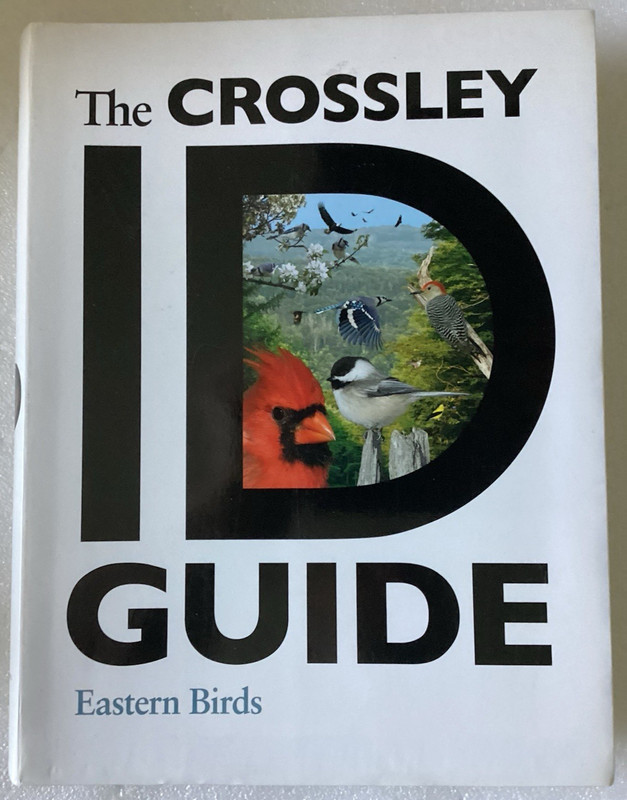 The Crossley ID Guide: Eastern Birds/EXCELLENT 2100 SECOND PRINTING FLEXIBOUND