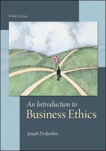 An Introduction to Business Ethics – Joseph DesJardins, 0078038324, paperback