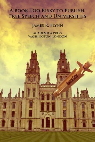 A Book Too Risky To Publish: Free Speech A- paperback, 1680532197, James R Flynn