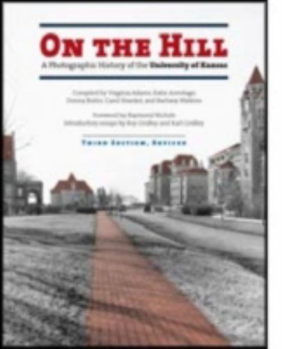 On the Hill: A Photographic History of the University of Kansas