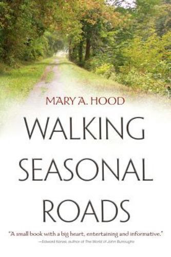 Walking Seasonal Roads, Hardcover by Hood, Mary A., Brand New, Free shipping …