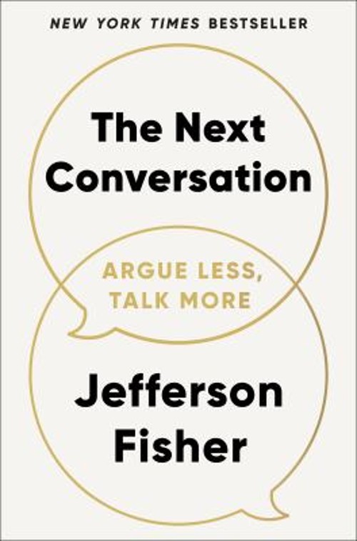 The Next Conversation : Argue Less, Talk More Hardcover Jefferson
