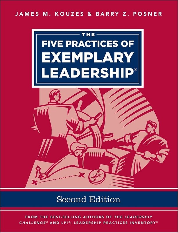 The Five Practices of Exemplary Leadership by Posner, Barry Z., Kouzes, James M.