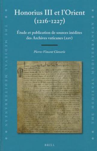 Honorius III et l’orient (1216-1227) : Etude et publication de sources inedit…