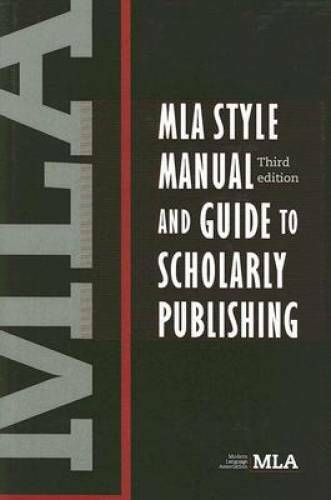 MLA Style Manual and Guide to Scholarly Publishing, 3rd Edition – GOOD