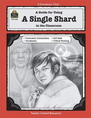 Literature Units Ser.: A Guide for Using a Single Shard in the Classroom by…