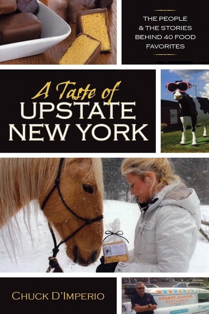 A Taste Of Upstate New York: The People And The Stories Behind 40 Food Favo…