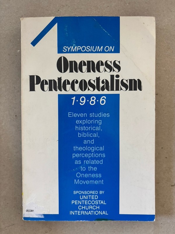 United Pentecostal Church, SYMPOSIUM ON ONENESS PENTECOSTALISM, 1986. Rare!