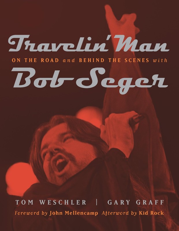 Travelin’ Man: On the Road and Behind the Scenes with Bob Seger (Painted Tur…