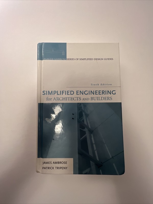 Simplified Engineering for Architects and Builders by James Ambrose New Tenth Ed