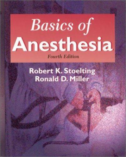 Basics of Anesthesia by Robert K. Stoelting MD; Ronald D. Miller MD MS