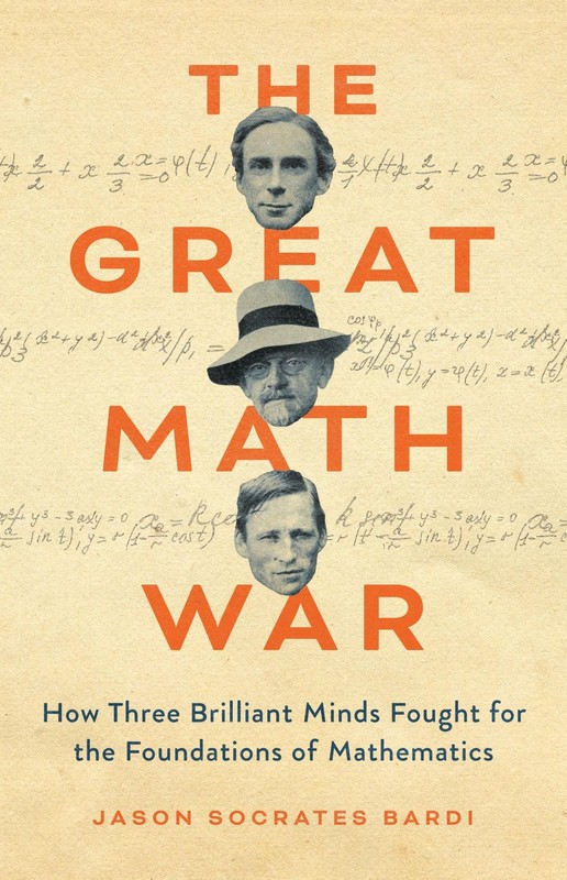 The Great Math War – Jason Socrates Bardi, Basic Books, Hardcover