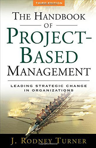 The Handbook of Project-Based Management by J Rodney Turner