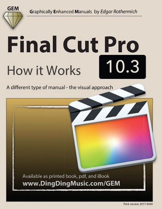 Final Cut Pro 10.3 – How it Works: A different type of manual – the visual appro