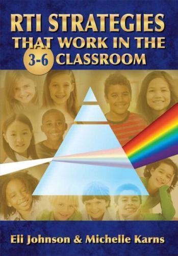 Rti Strategies That Work in the 3-6 Classroom by Johnson, Eli; Karns, Michelle