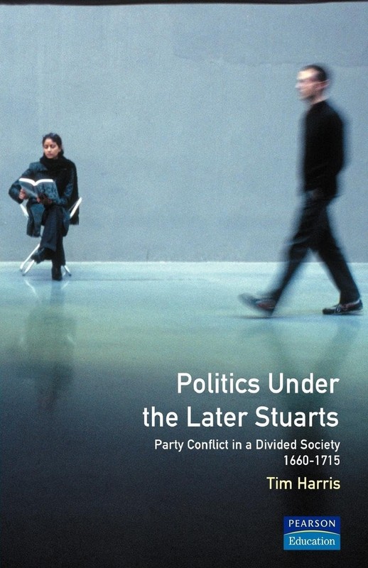Politics under the Later Stuarts (Studies In Modern History)
