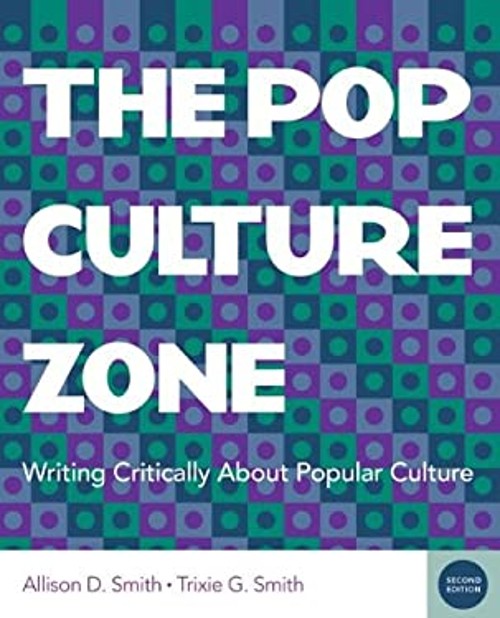 The Pop Culture Zone : Writing Critically about Popular Culture P