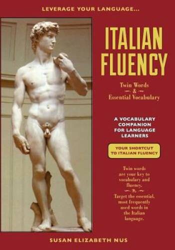 Italian Fluency: Twin-Words and Essential Vocabulary (Leverage Your La – GOOD