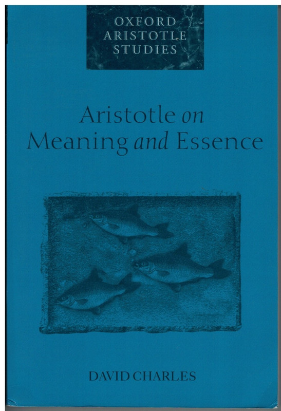 Aristotle on Meaning and Essence by David Charles (PB, 2000)
