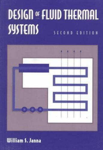 Design of Fluid Thermal Systems by Janna, William S.