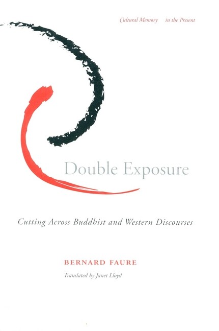 Double Exposure: Cutting Across Buddhist And Western Discourses