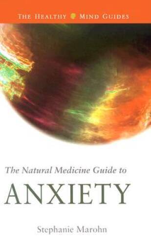 The Natural Medicine Guide to Anxiety (Healthy Mind Guides) – VERY GOOD