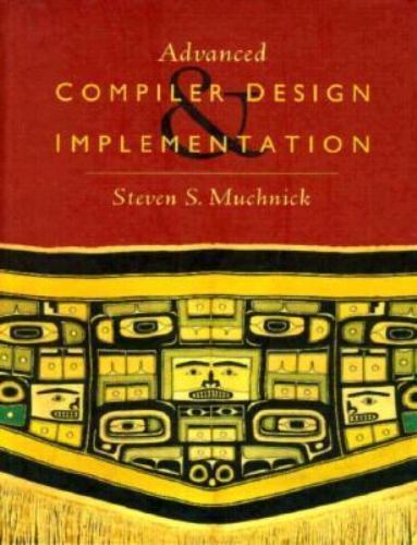 Advanced Compiler Design and Implementation – 1558603204, hardcover, Muchnick