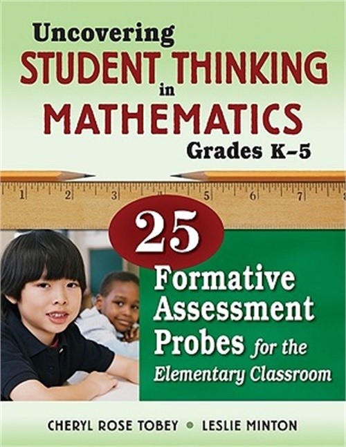 Uncovering Student Thinking in Mathematics, Grades K-5: 25 Formative Assessment