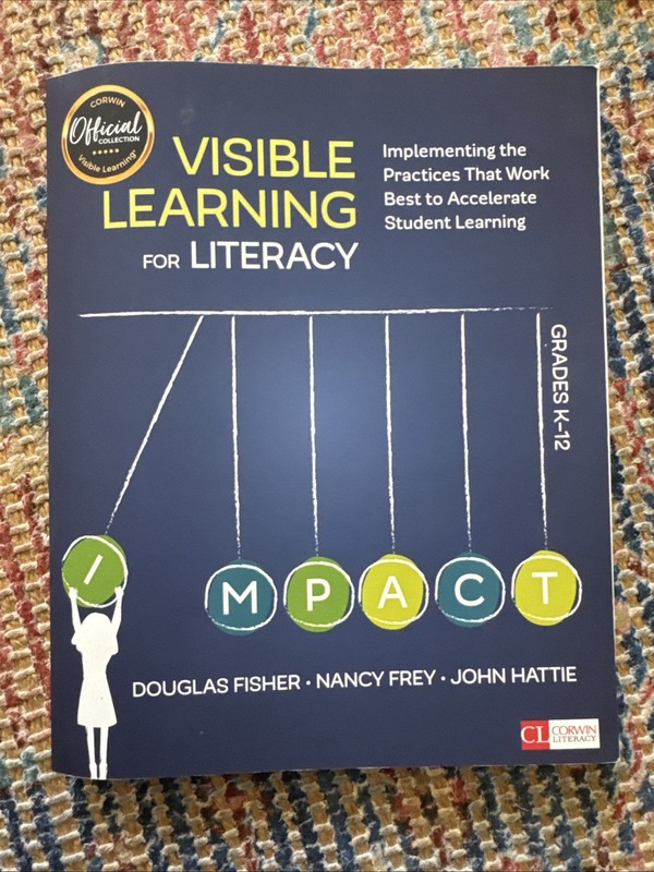 Visible Learning for Literacy, Grades K-12 : Implementing the The Practice