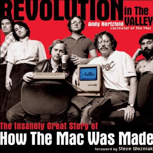 Revolution in The Valley [Paperback]: The Insanely Great Story of How the Ma…