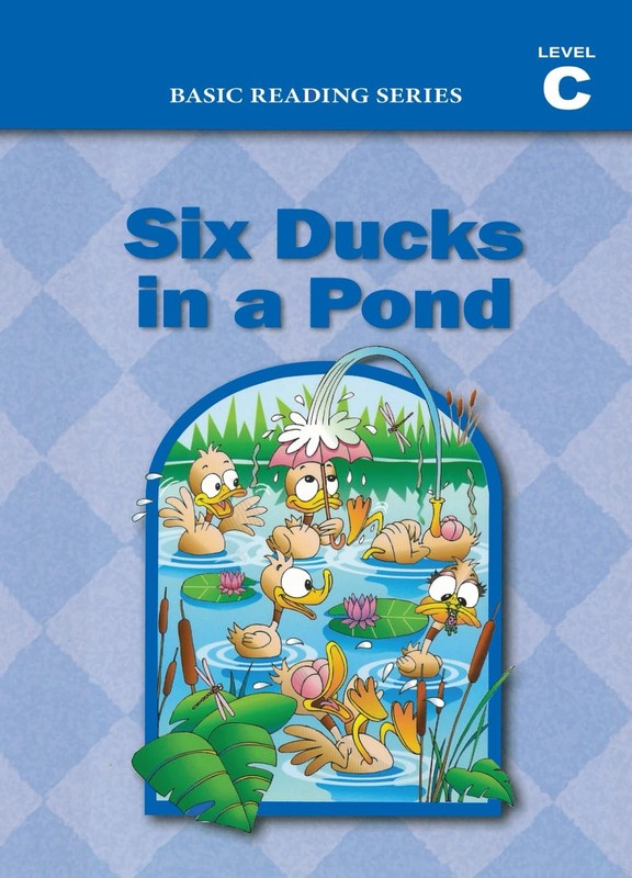 Six Ducks in a Pond (Level C Reader), Basic Reading Series: Classic Phonics Pro,