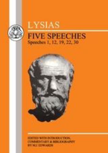 Greek Texts: Lysias: Five Speeches: 1, 12, 19, 22, 30 by Lysias (1999, Trade …