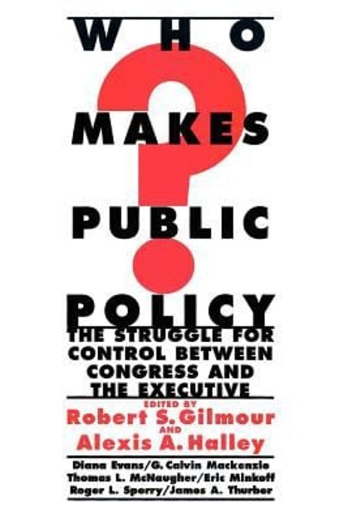 Who Makes Public Policy? : He Struggle for Control Between Congre