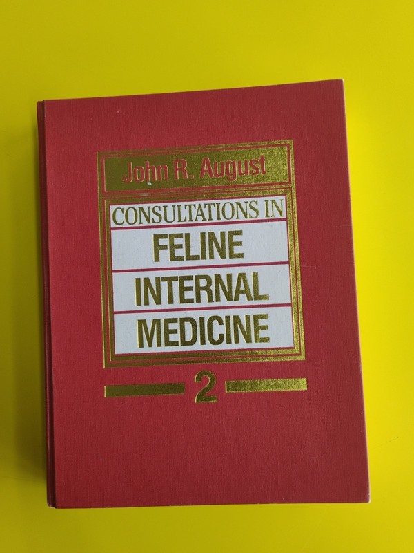 Consultation Feline Internal Medicine~Vol. 2~John R. August~HC~1994