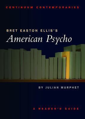 Bret Easton Ellis’s American Psycho: A Reader’s Guide (Continuum Contemporarie..