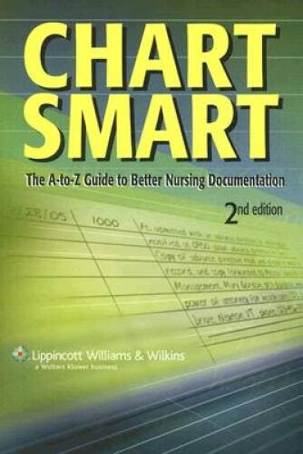 Chart Smart: The A-to-Z Guide to Better Nursing Documentation – ACCEPTABLE