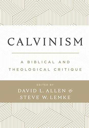 Calvinism: A Biblical and - Hardcover, by Allen David L.; - Very Good
