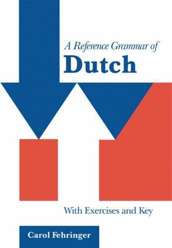 A Reference Grammar of Dutch: With Exercises and Key (Reference Grammars) PB